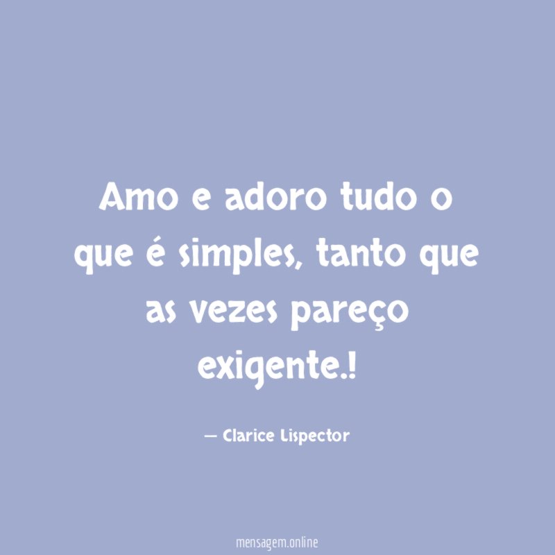 Amo e adoro tudo o que é simples