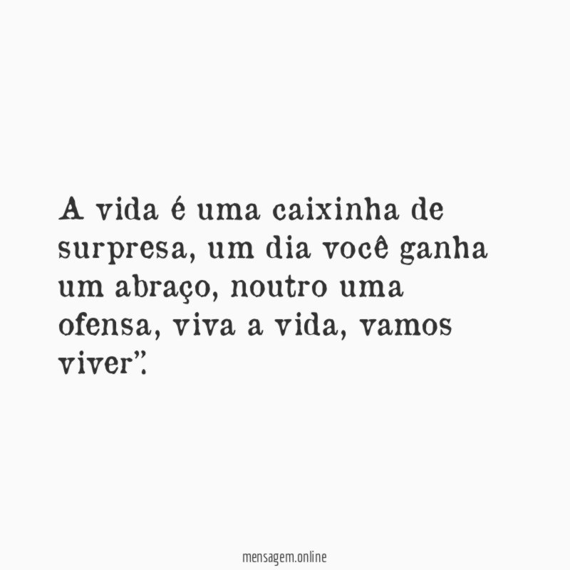 A vida é uma caixinha de surpresa