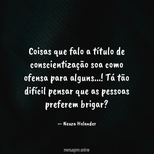 Coisas que falo a título de conscientização soa