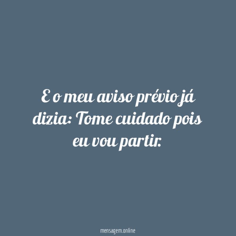 E o meu aviso prévio já dizia