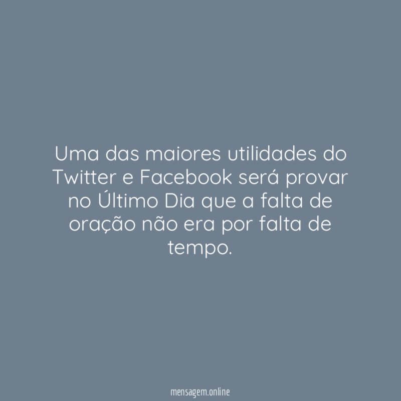 Uma das maiores utilidades do Twitter e Facebook