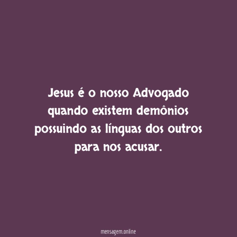 Jesus é o nosso Advogado quando existem demônios