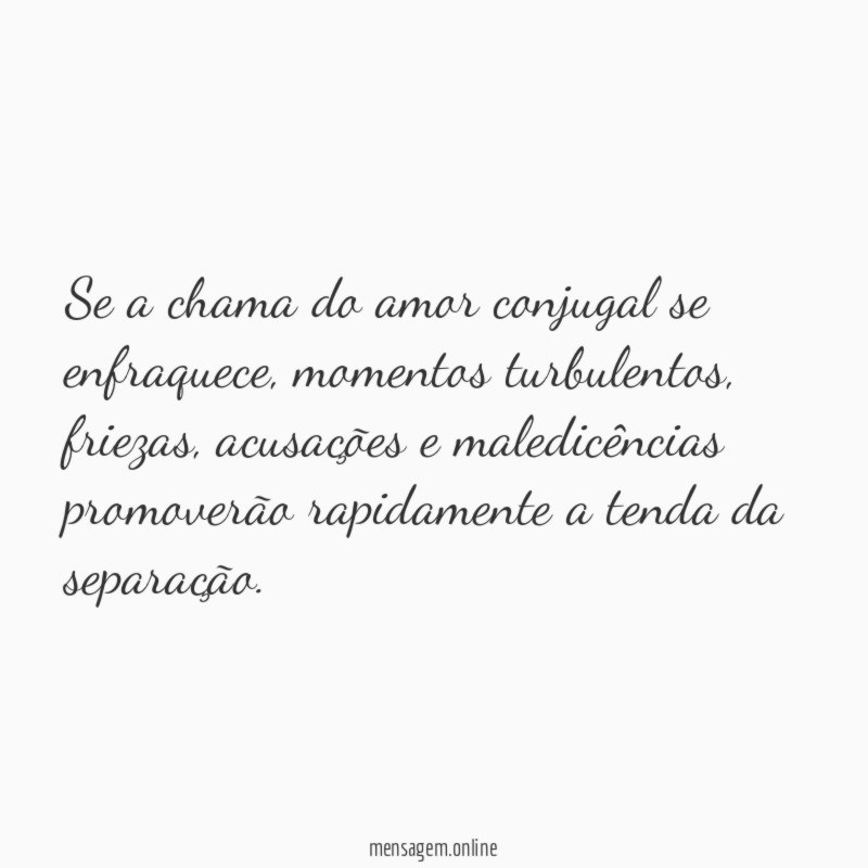 Se a chama do amor conjugal se enfraquece