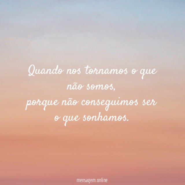 Quando nos tornamos o que não somos