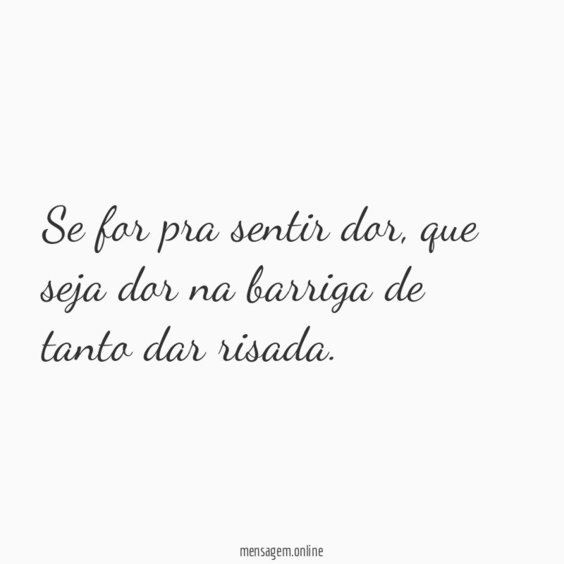 Se for pra sentir dor