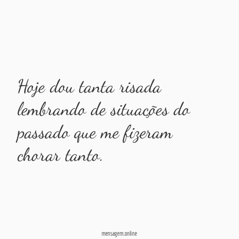 Hoje dou tanta risada lembrando de situações do