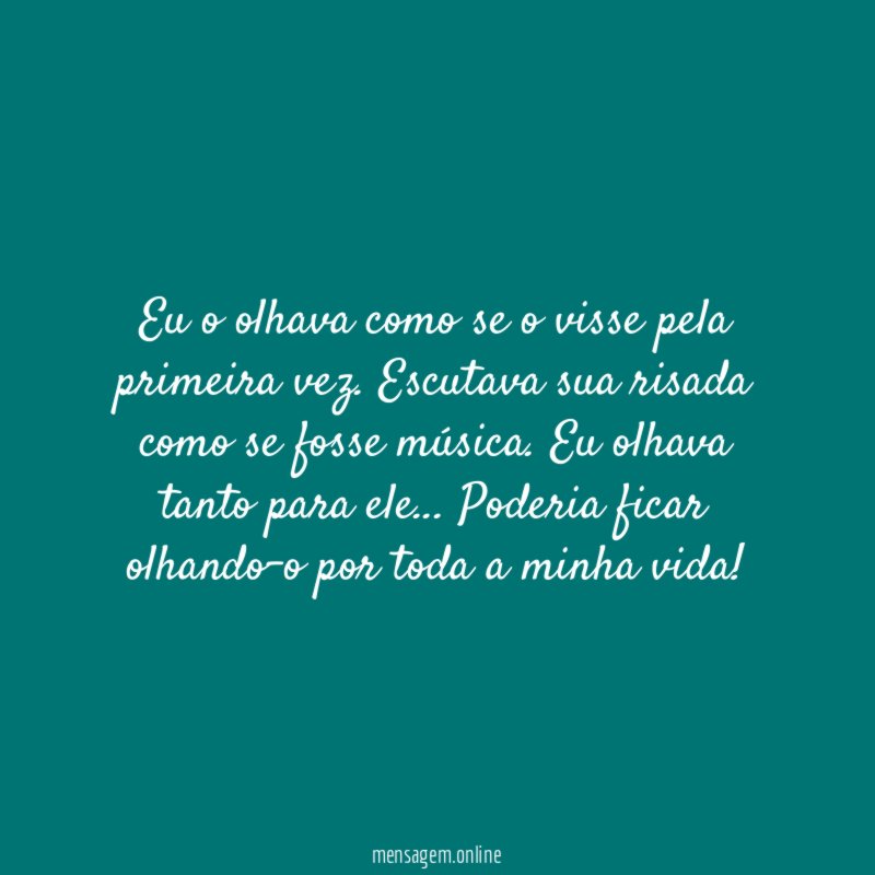 Eu o olhava como se o visse pela primeira vez
