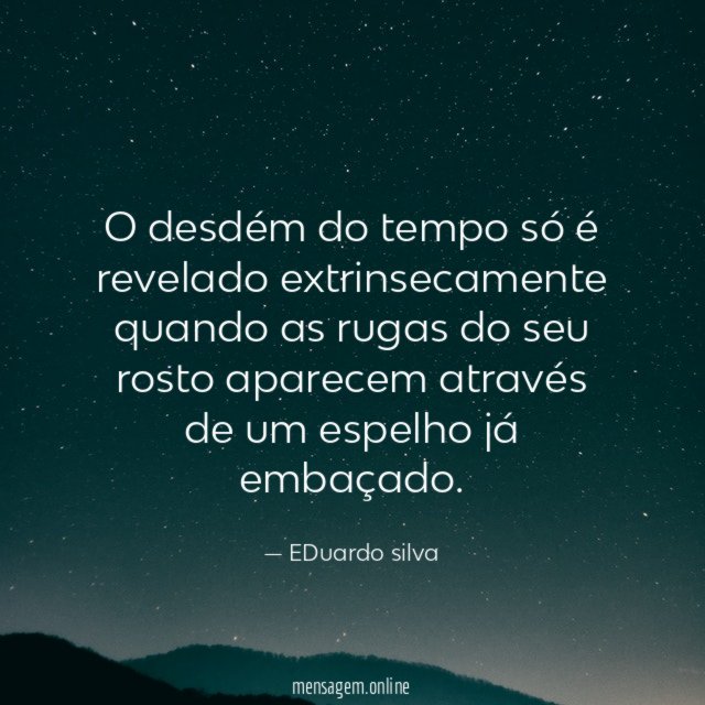 O desdém do tempo só é revelado extrinsecamente