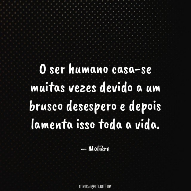 O ser humano casa-se muitas vezes devido a