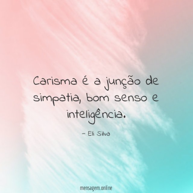 Carisma é a junção de simpatia