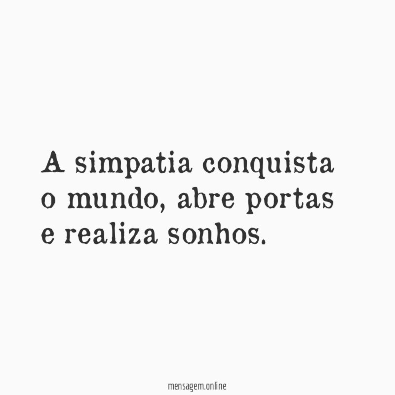A simpatia conquista o mundo