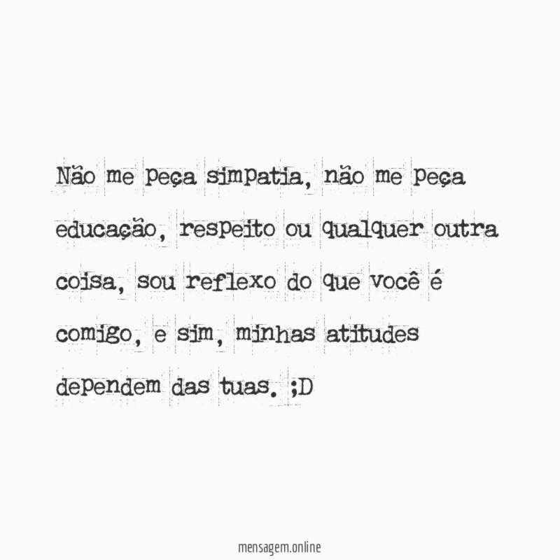 Não me peça simpatia