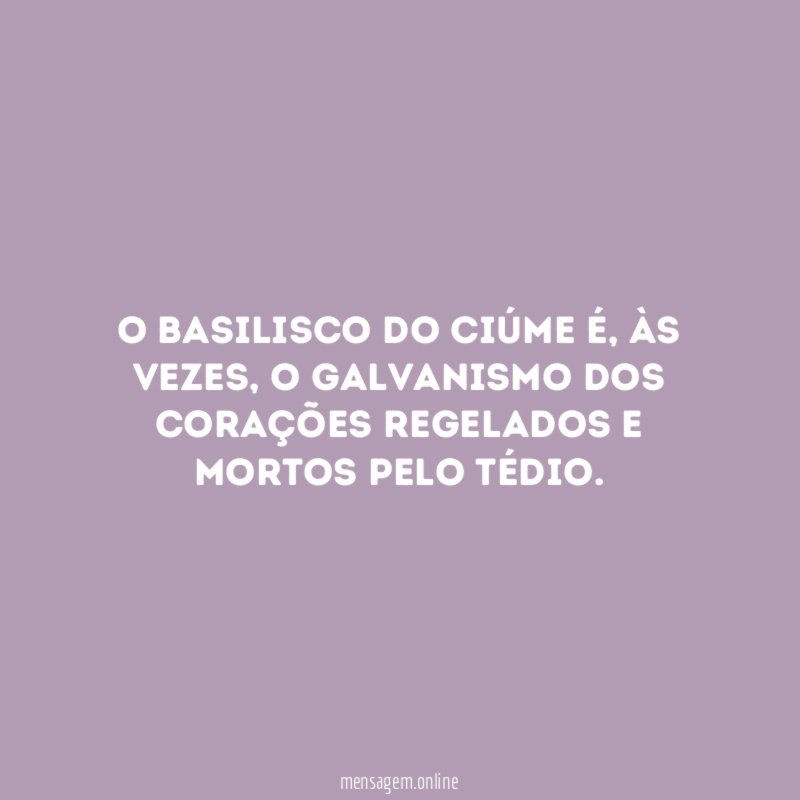 O basilisco do ciúme é