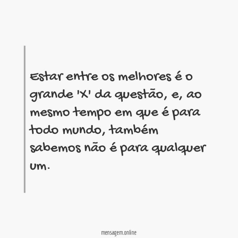 Estar entre os melhores é o grande 'X' da questão