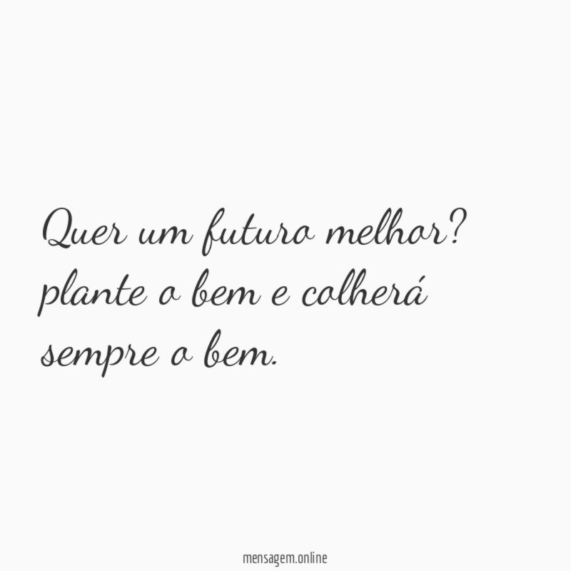 Quer um futuro melhor