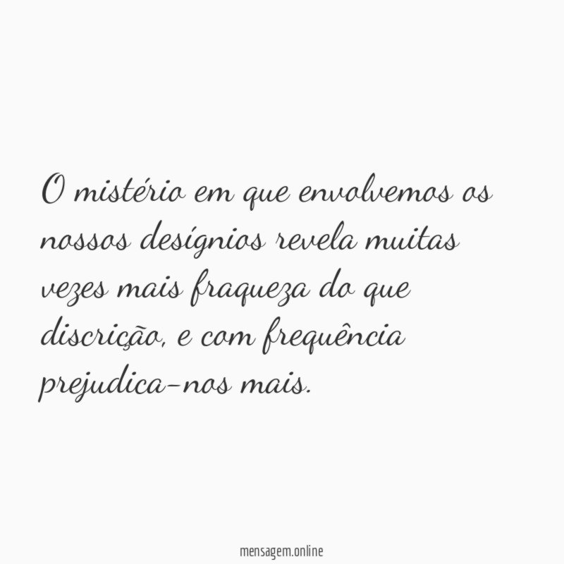 O mistério em que envolvemos os nossos desígnios