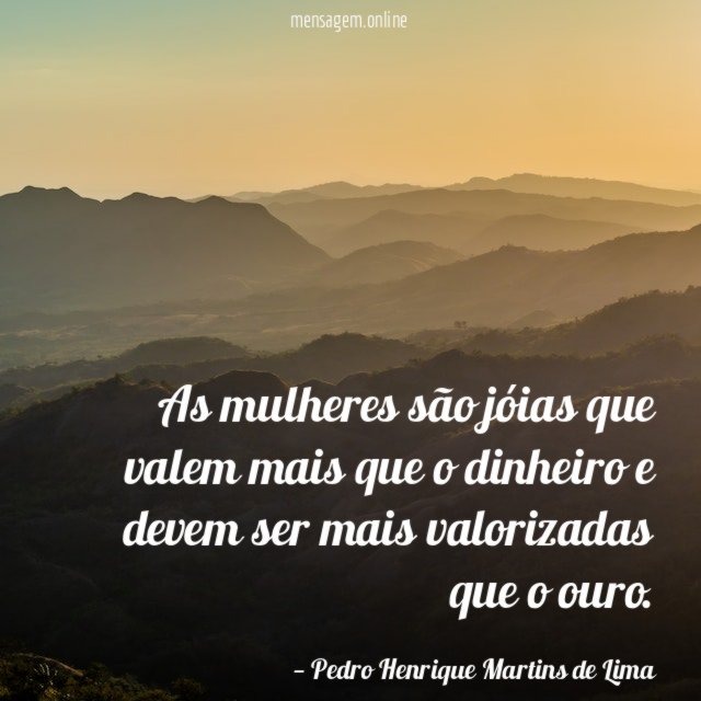 As mulheres são jóias que valem mais que