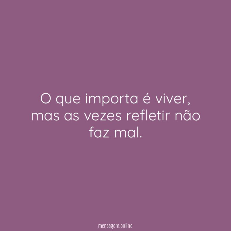 O que importa é viver