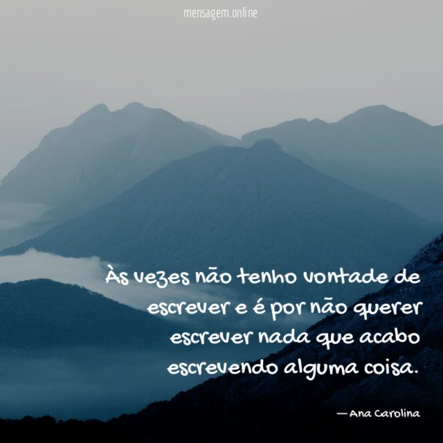 Às vezes não tenho vontade de escrever