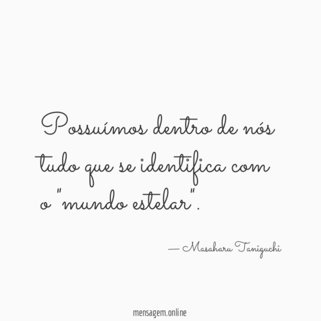 Possuímos dentro de nós tudo que se identifica