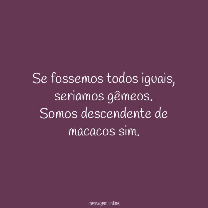 Se fossemos todos iguais
