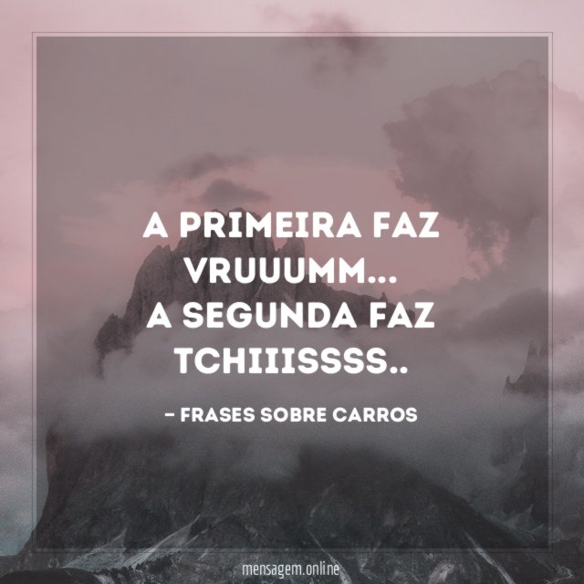 A primeira faz Vruuumm