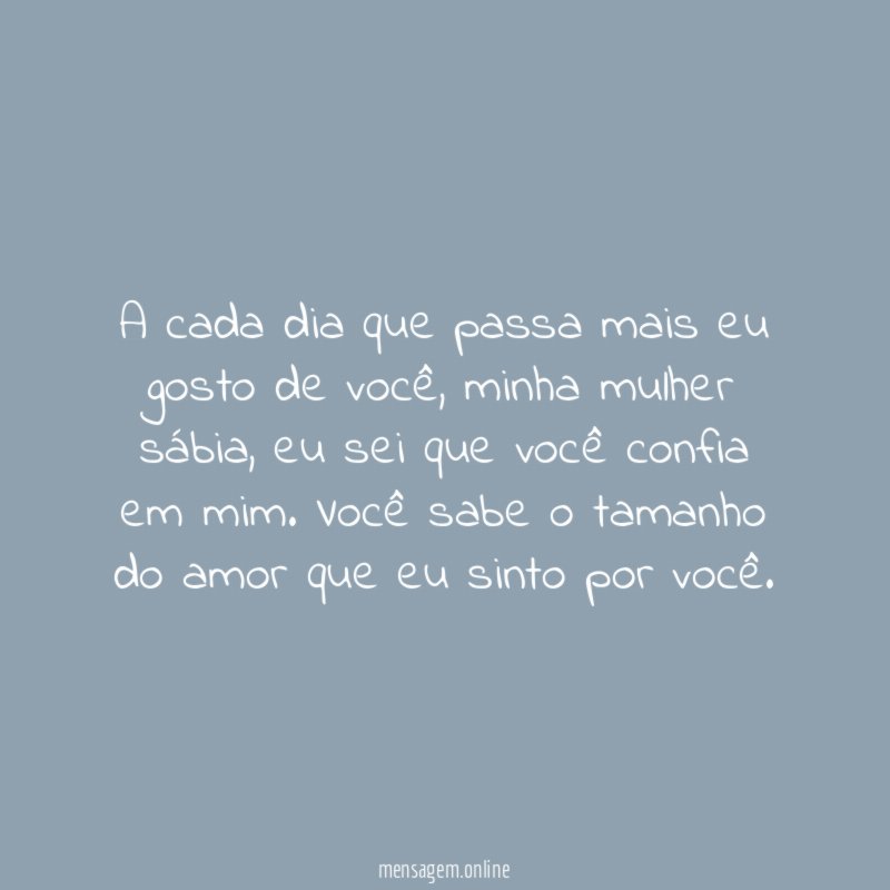 A cada dia que passa mais eu gosto de você