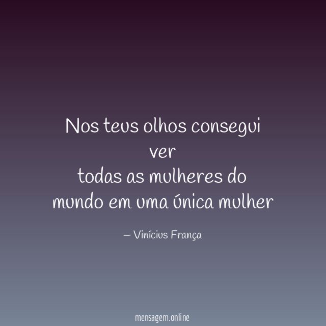 nos teus olhos consegui ver todas as mulheres do