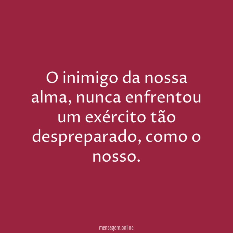 O inimigo da nossa alma