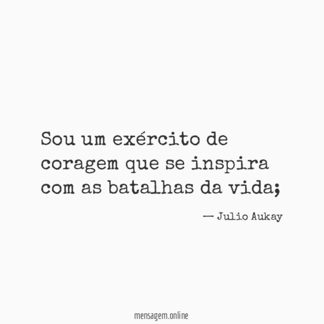 Sou um exército de coragem que se inspira