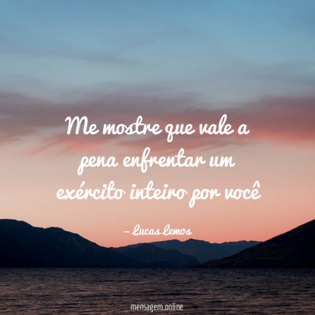 Me mostre que vale a pena enfrentar um