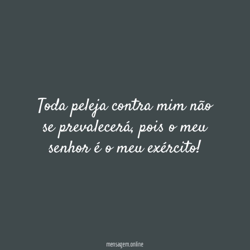 Toda peleja contra mim não se prevalecerá