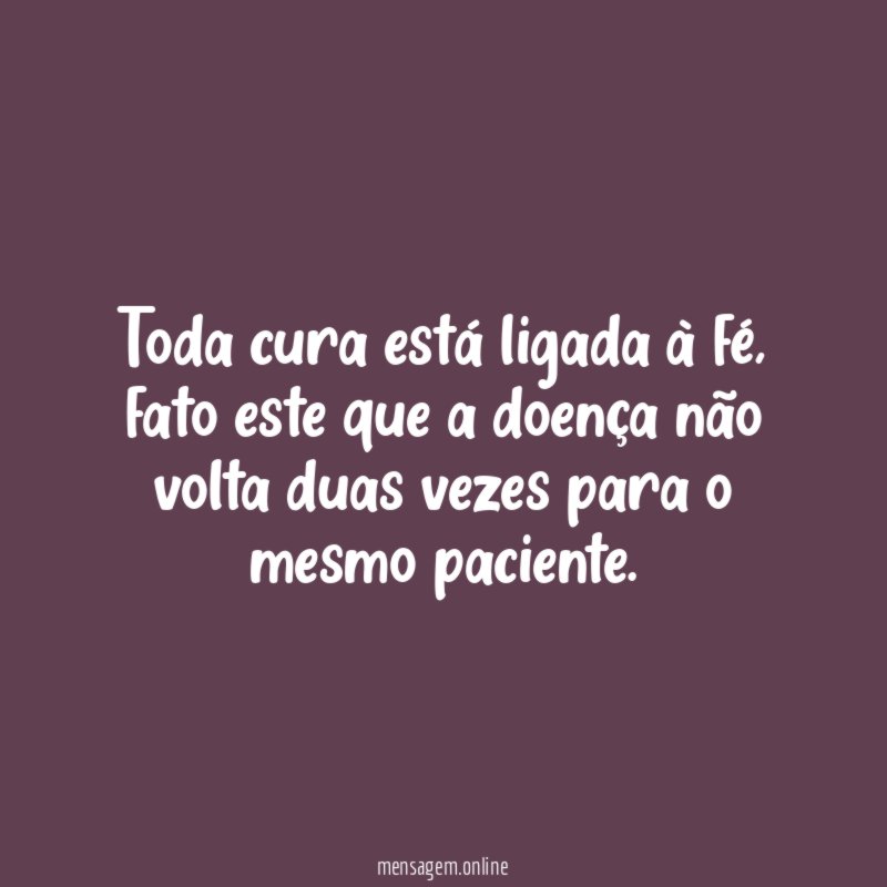 Toda cura está ligada à fé