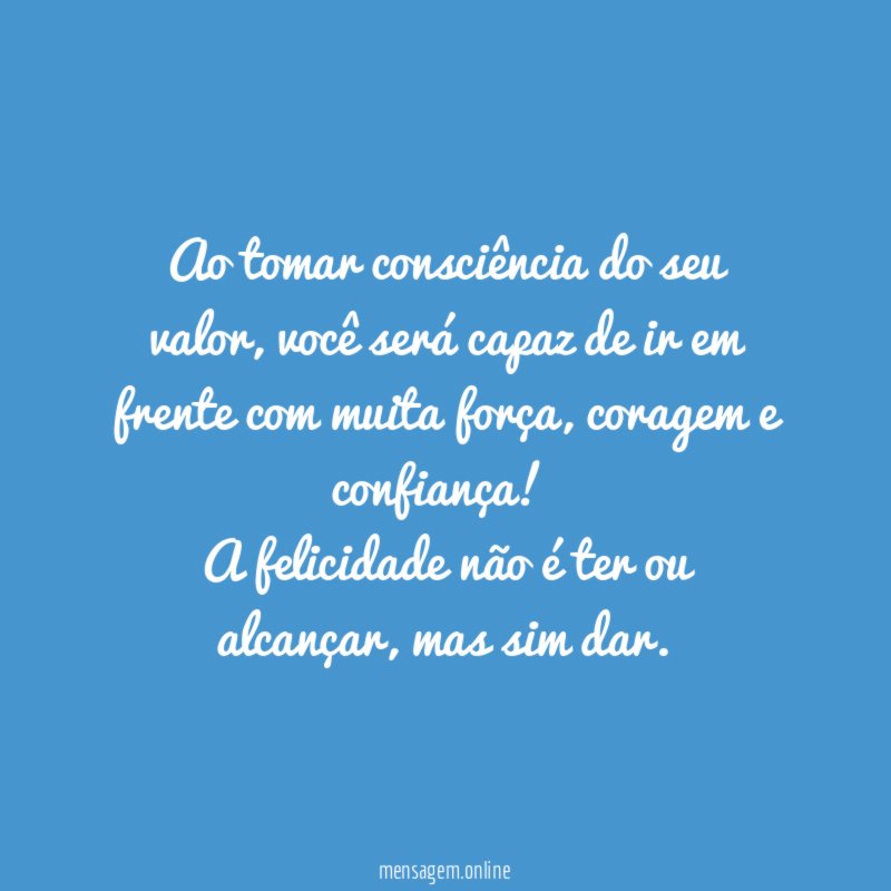 Ao tomar consciência do seu valor