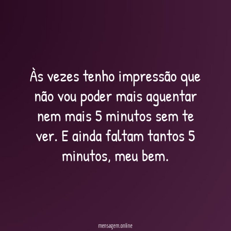 Às vezes tenho impressão que não vou poder