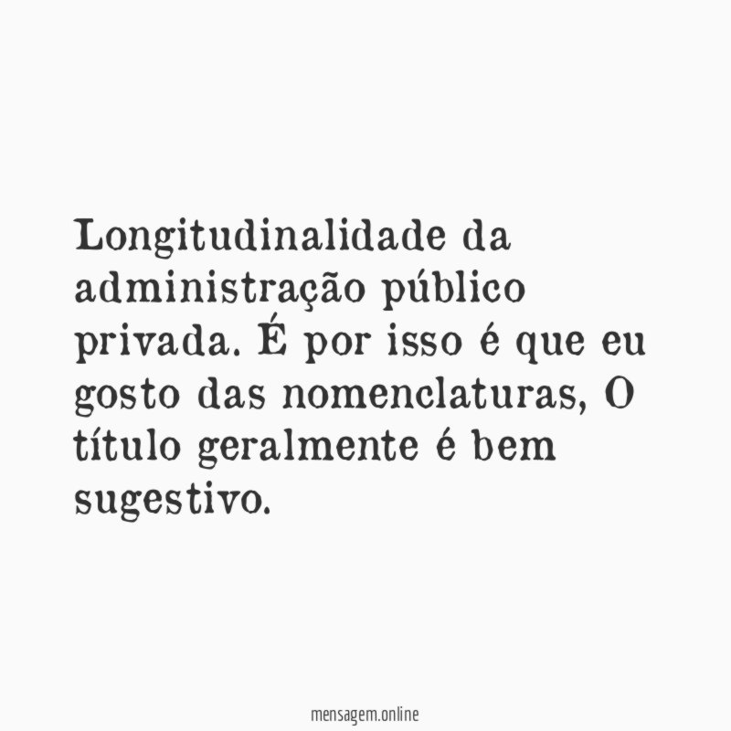 Longitudinalidade da administração público privada