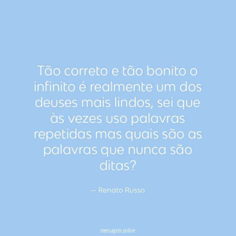 Tão correto e tão bonito o infinito é