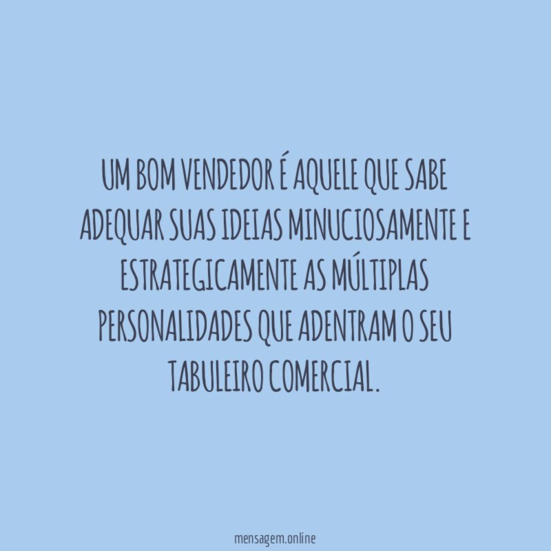 Um bom vendedor é aquele que sabe adequar