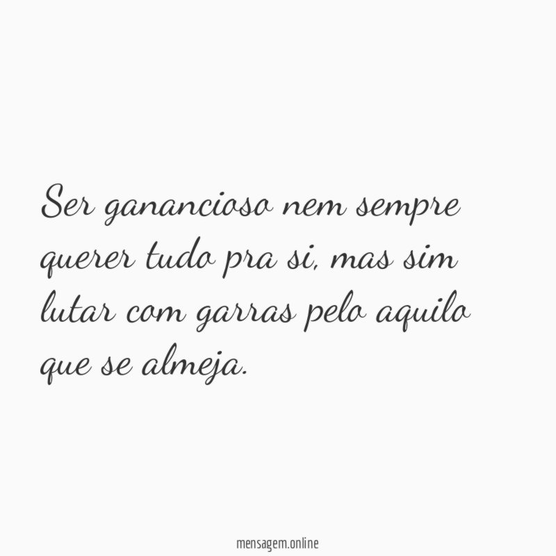 Ser ganancioso nem sempre querer tudo pra si