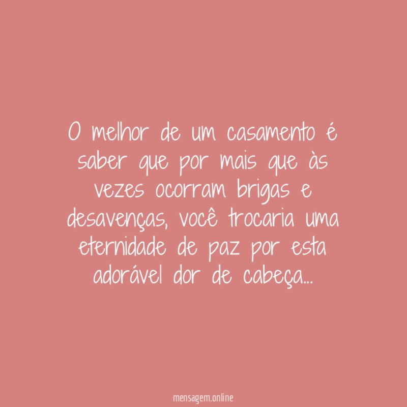 O melhor de um casamento é saber que