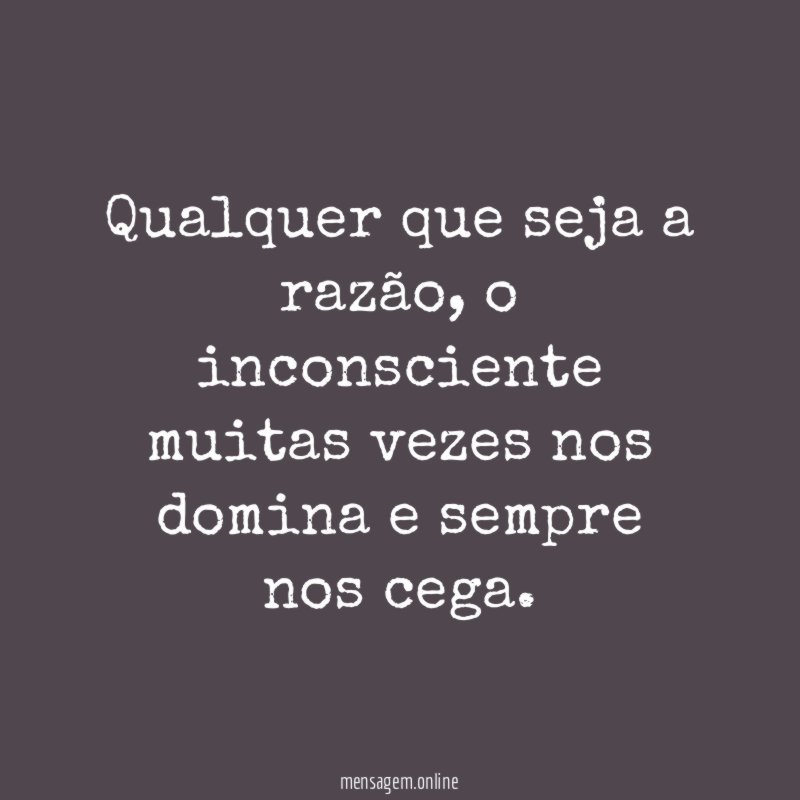 Qualquer que seja a razão