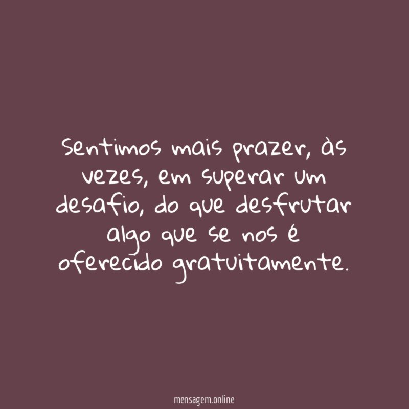 Sentimos mais prazer