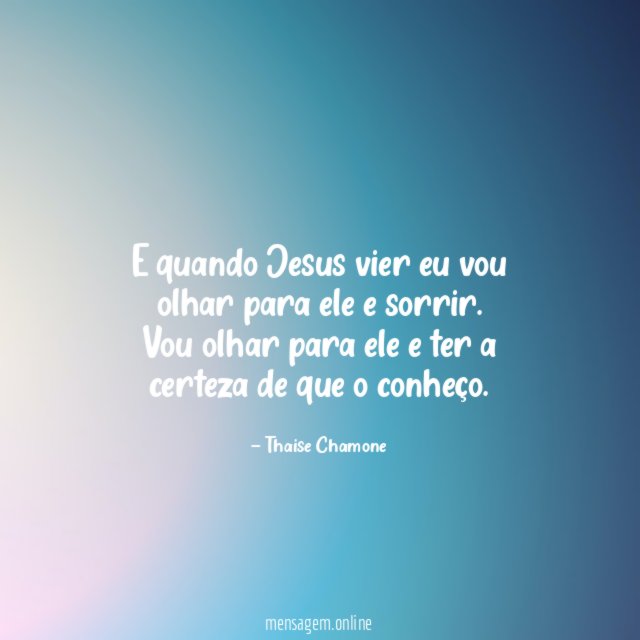 E quando Jesus vier eu vou olhar para ele e sorrir