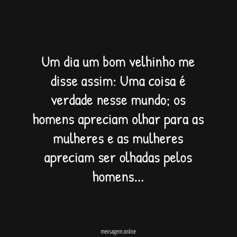 Um dia um bom velhinho me disse assim