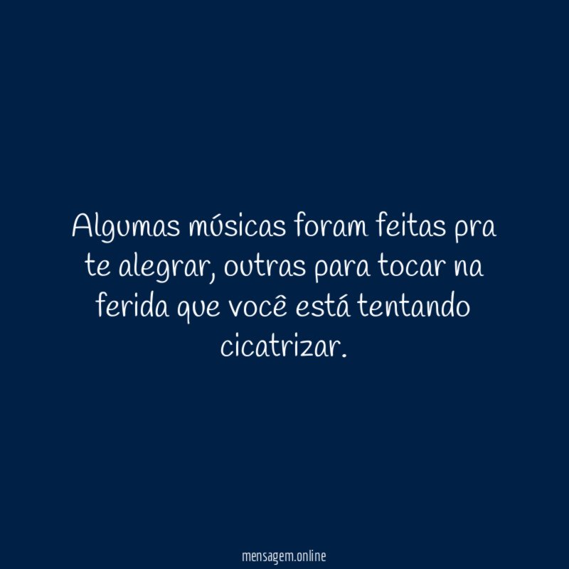 Algumas músicas foram feitas pra te alegrar