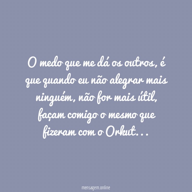 O medo que me dá os outros