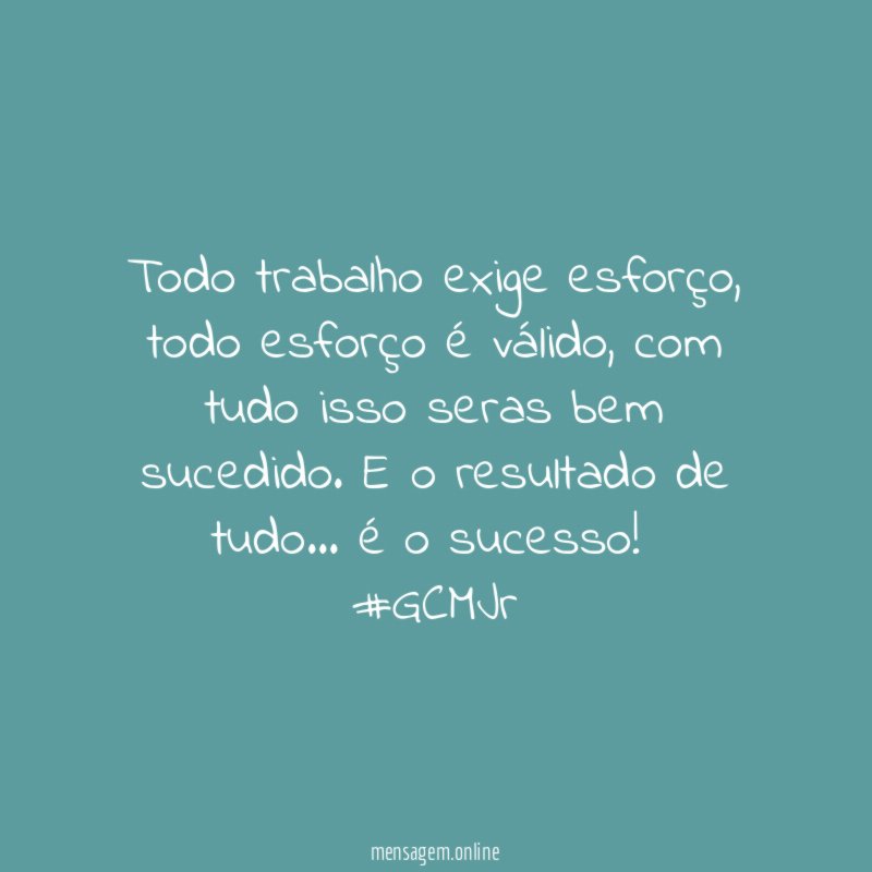 Todo trabalho exige esforço