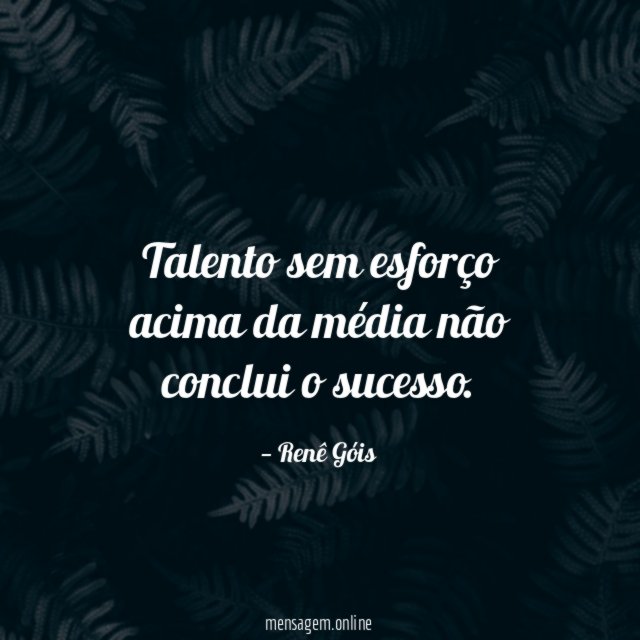 Talento sem esforço acima da média não conclui