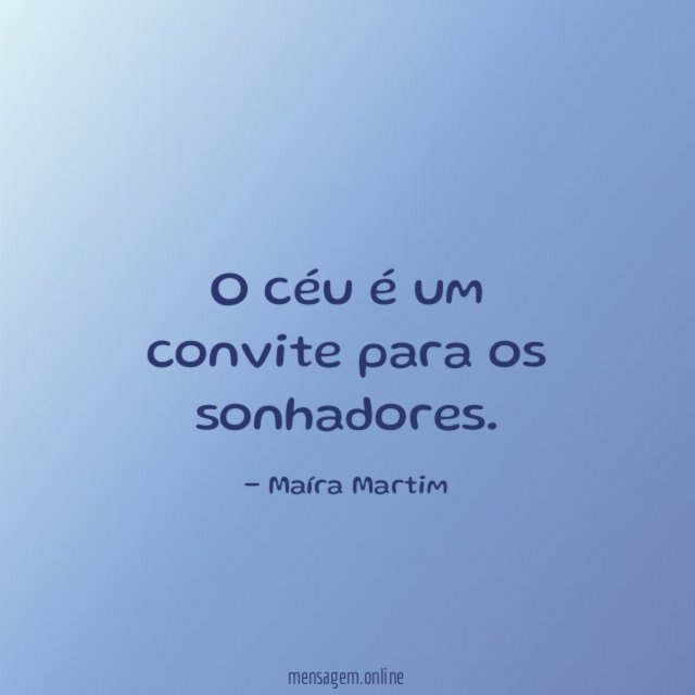 O céu é um convite para os sonhadores