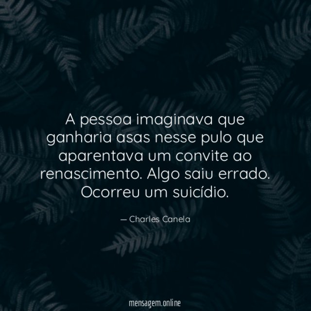 A pessoa imaginava que ganharia asas nesse pulo